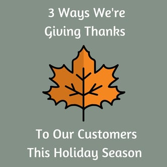 3 Ways We're Giving Thanks to Our Customers This Holiday Season